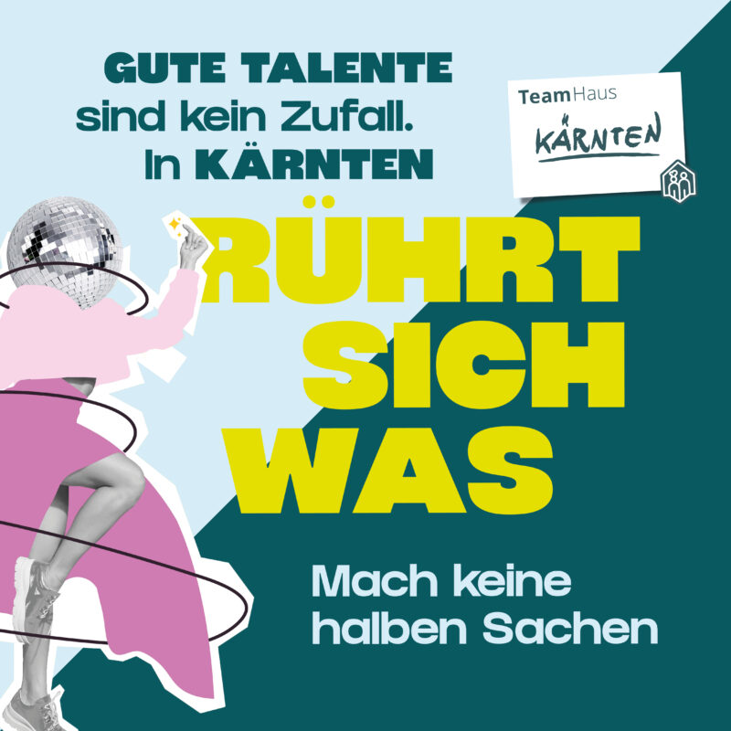 Kampagne_TeamHaus Kärnten_Arbeitgerber_rührt sich was_BEITRAG_MF